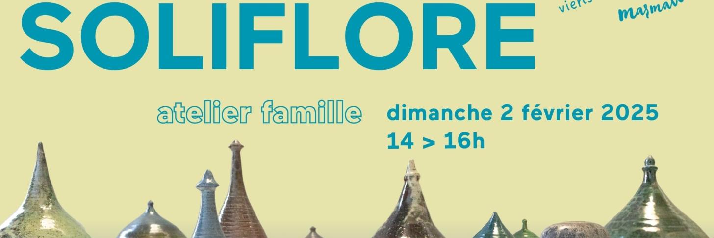 ATELIER FAMILLE // SOLIFLORE