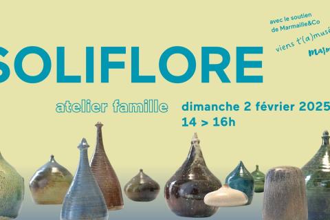 ATELIER FAMILLE // SOLIFLORE